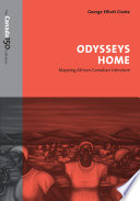Odysseys Home : Mapping African-Canadian Literature / George Elliott Clarke.