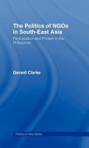 The politics of NGOs in South-East Asia : participation and protest in the Philippines /