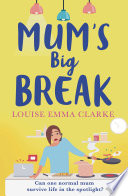 Mum's big break /