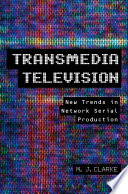 Transmedia television : new trends in network serial production /