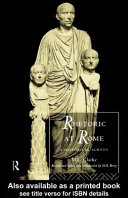 Rhetoric at Rome : a historical survey / M.L. Clarke.