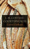 J.M. Coetzee : countervoices / Carrol Clarkson.