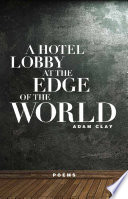 A hotel lobby at the edge of the world : poems /