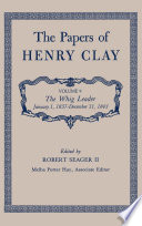 The papers of Henry Clay. Robert Seager II, editor, and Melba Porter Hay, associate editor.