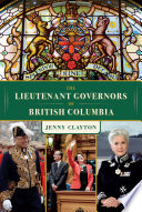 The lieutenant governors of British Columbia /