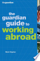 The Guardian guide to working abroad /