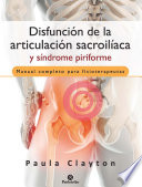 Disfuncion de la articulacion sacroiliaca y sindrome piriforme : manual completo para fisioterapeutas /