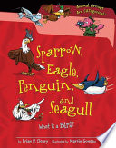 Sparrow, eagle, penguin, and seagull : what is a bird? /