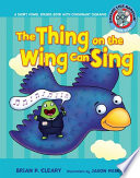 The thing on the wing can sing : a short vowel sounds book with consonant digraphs /