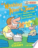 Washing Adam's jeans and other painless tricks for memorizing social studies facts /