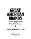 Great American brands : the success formulas that made them famous /