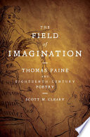 The field of imagination : Thomas Paine and eighteenth-century poetry /