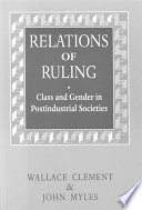 Relations of ruling : class and gender in postindustrial societies /