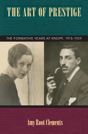 The art of prestige : the formative years at Knopf, 1915-1929 /