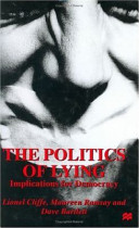 The politics of lying : implications for democracy /