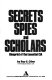 Secrets, spies, and scholars : blueprint of the essential CIA /