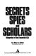 Secrets, spies, and scholars : blueprint of the essential CIA / by Ray S. Cline.