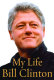 My life / Bill Clinton.