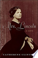 Mrs. Lincoln : a life /