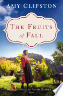 The fruits of fall / Amy Clipston.