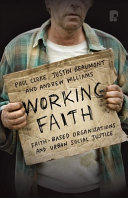 Working faith : faith-based organizations and urban social justice /
