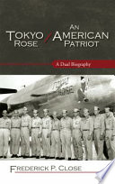 Tokyo Rose/an American patriot : a dual biography /