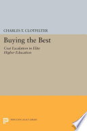 Buying the best : cost escalation in elite higher education /