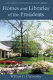 Homes and libraries of the presidents : an interpretive guide /