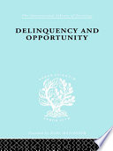 Delinquency and opportunity : a theory of delinquent gangs / by Richard A. Cloward and Lloyd E. Ohlin.