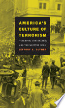 America's culture of terrorism : violence, capitalism, and the written word / Jeffory A. Clymer.