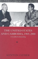 The United States and Cambodia, 1969-2000 : a troubled relationship /