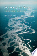 A story of six rivers : history, culture and ecology /