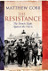 The Resistance : the French fight against the Nazis / Matthew Cobb.