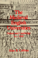 The medieval English universities : Oxford and Cambridge to c. 1500 / Alan B. Cobban.