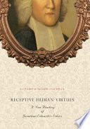 Receptive human virtues : a new reading of Jonathan Edwards's ethics /