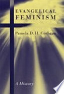 Evangelical feminism : a history / Pamela D.H. Cochran.