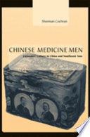 Chinese medicine men : consumer culture in China and Southeast Asia / Sherman Cochran.