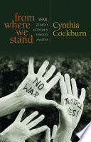 From where we stand : war, women's activism and feminist analysis / Cynthia Cockburn.