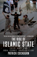 The rise of Islamic state : ISIS and the new Sunni revolution /