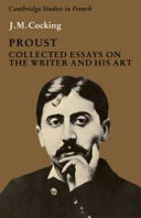 Proust, collected essays on the writer and his art / J.M. Cocking.