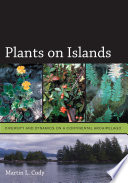 Plants on islands : diversity and dynamics on a continental archipelago / Martin L. Cody.