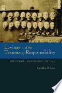 Levinas and the trauma of responsibility : the ethical significance of time /