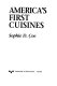 America's first cuisines /