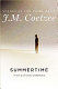 Summertime : fiction / J.M. Coetzee.