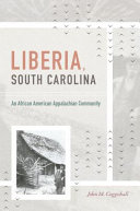 Liberia, South Carolina : an African American Appalachian community /