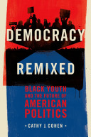 Democracy remixed / Cathy J. Cohen.