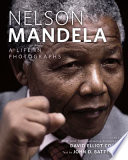 Nelson Mandela : a life in photographs /