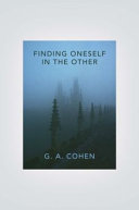 Finding oneself in the other / G.A. Cohen ; edited by Michael Otsuka.