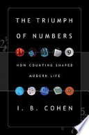 The triumph of numbers : how counting shaped modern life /