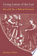 Living letters of the law : ideas of the Jew in medieval Christianity /